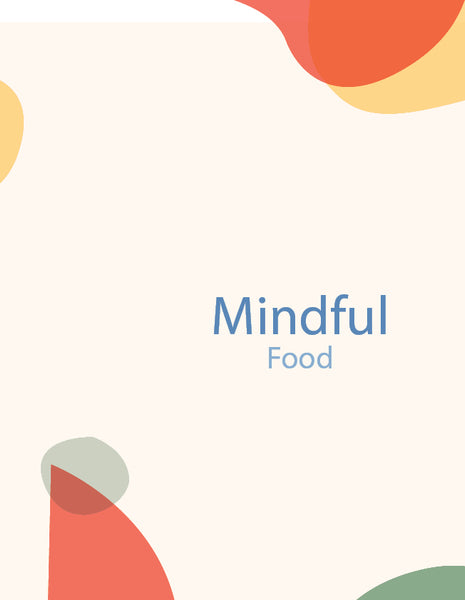 Being Mindful Food